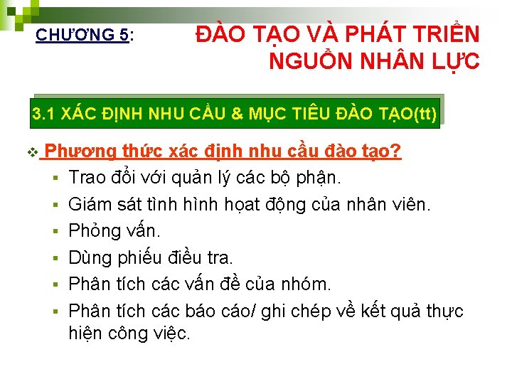 CHƯƠNG 5: ĐÀO TẠO VÀ PHÁT TRIỂN NGUỒN NH N LỰC 3. 1 XÁC