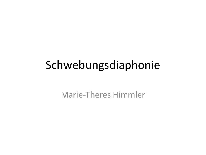 Schwebungsdiaphonie Marie-Theres Himmler 