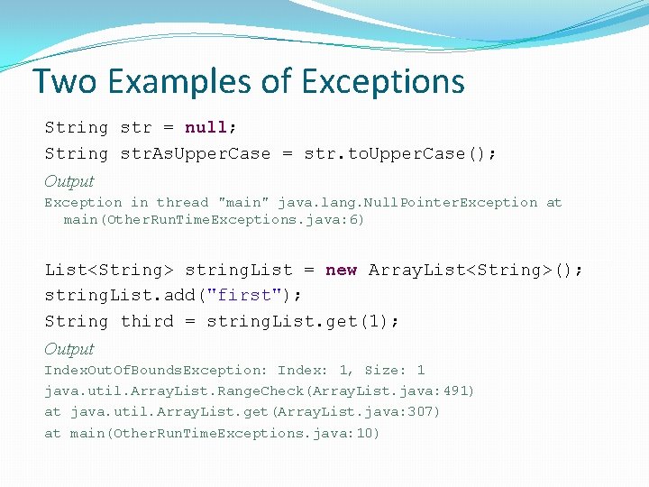 Two Examples of Exceptions String str = null; String str. As. Upper. Case = Two Examples of Exceptions String str = null; String str. As. Upper. Case =