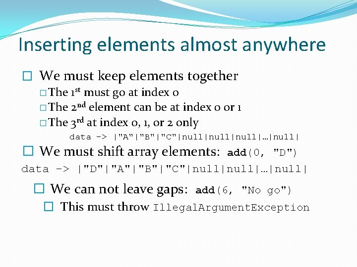 Inserting elements almost anywhere � We must keep elements together � The 1 st Inserting elements almost anywhere � We must keep elements together � The 1 st