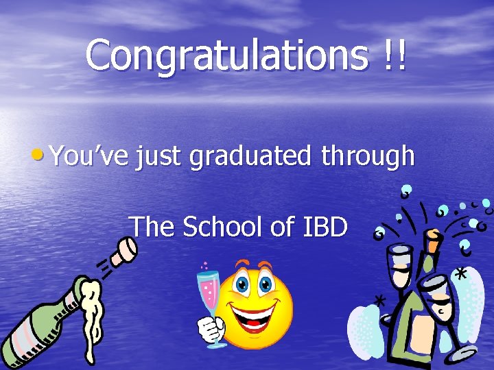 Congratulations !! • You’ve just graduated through The School of IBD 