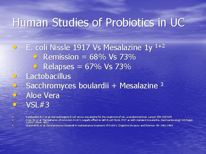 Human Studies of Probiotics in UC • E. coli Nissle 1917 Vs Mesalazine 1