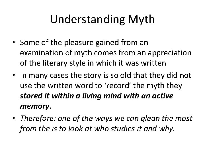 Understanding Myth • Some of the pleasure gained from an examination of myth comes