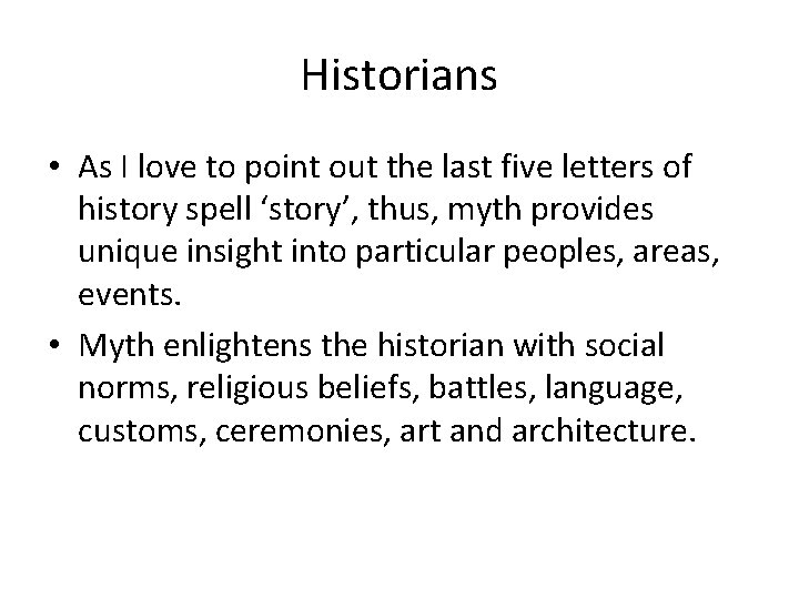 Historians • As I love to point out the last five letters of history