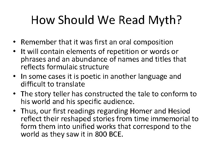 How Should We Read Myth? • Remember that it was first an oral composition