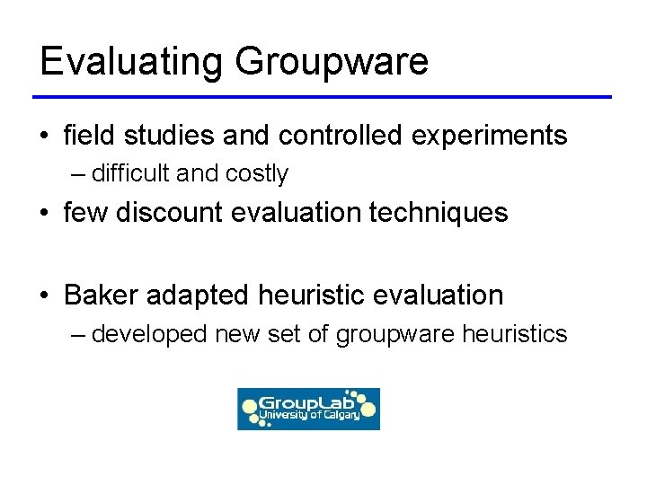 Heuristic Evaluation of Groupware by Kimberly Tee Outline