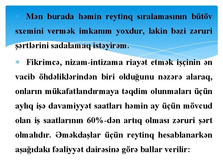  Mən burada həmin reytinq sıralamasının bütöv sxemini vermək imkanım yoxdur, lakin bəzi zəruri