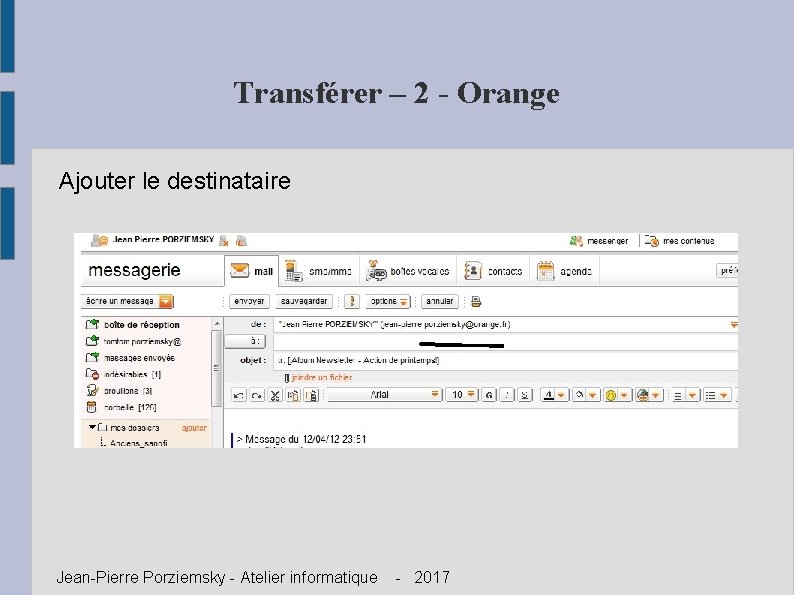 Transférer – 2 - Orange Ajouter le destinataire Jean-Pierre Porziemsky - Atelier informatique -