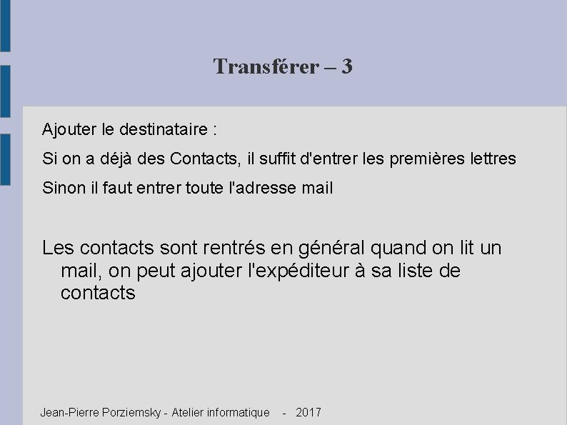 Transférer – 3 Ajouter le destinataire : Si on a déjà des Contacts, il