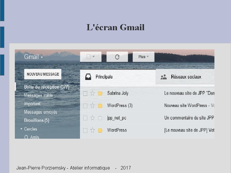 L'écran Gmail Jean-Pierre Porziemsky - Atelier informatique - 2017 