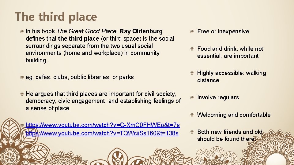 The third place ❀ In his book The Great Good Place, Ray Oldenburg defines