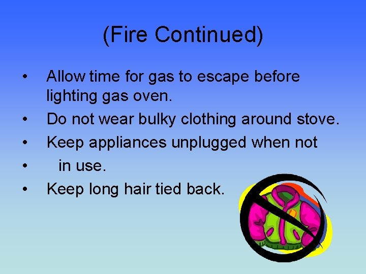 (Fire Continued) • • • Allow time for gas to escape before lighting gas