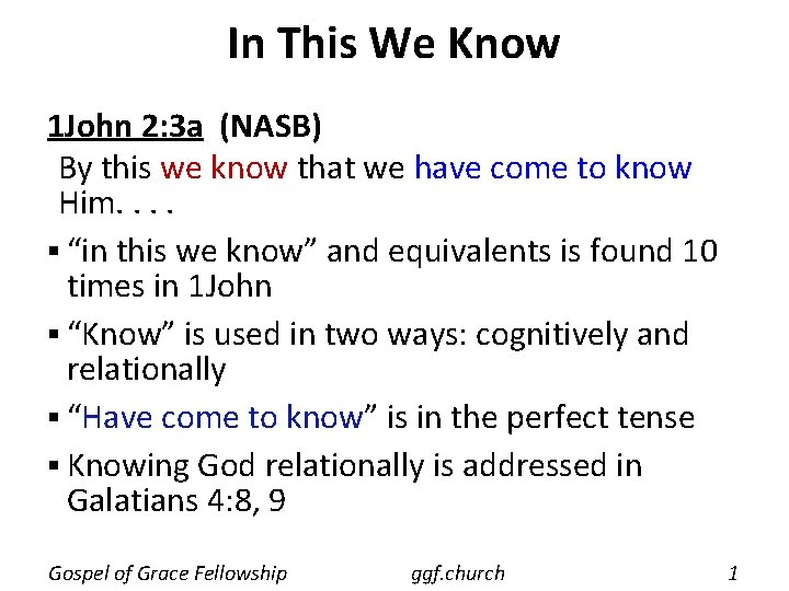In This We Know 1 John 2: 3 a (NASB) By this we know