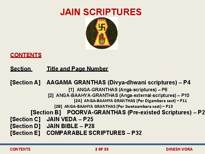 JAIN SCRIPTURES CONTENTS Section Title and Page Number [Section A] AAGAMA GRANTHAS (Divya-dhwani scriptures)