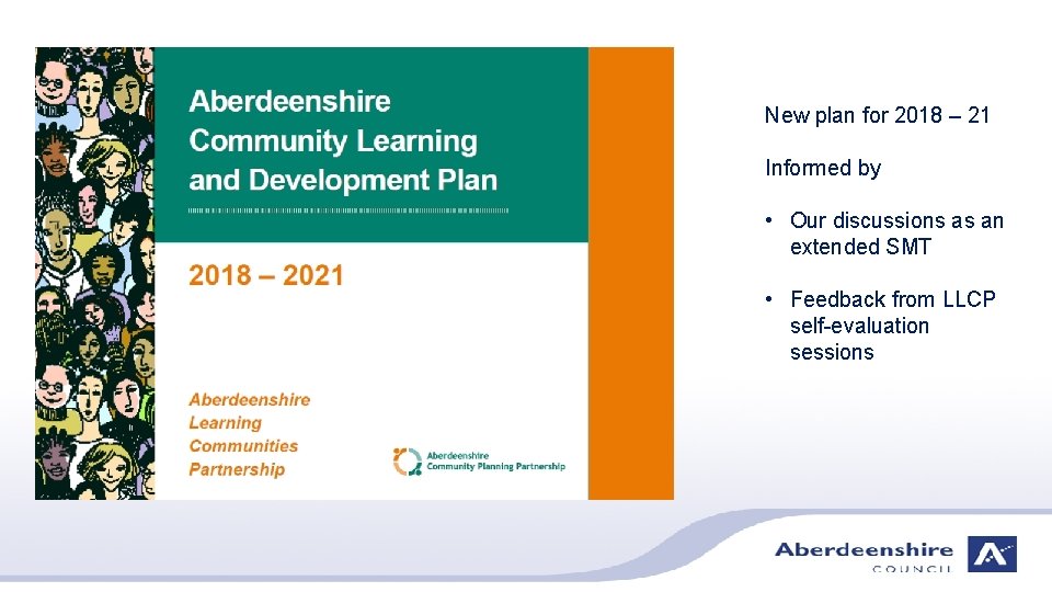 New plan for 2018 – 21 Informed by • Our discussions as an extended