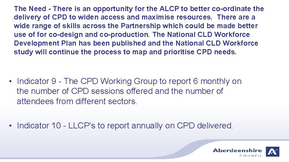 The Need - There is an opportunity for the ALCP to better co-ordinate the