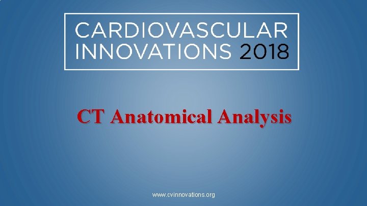 CT Anatomical Analysis www. cvinnovations. org 