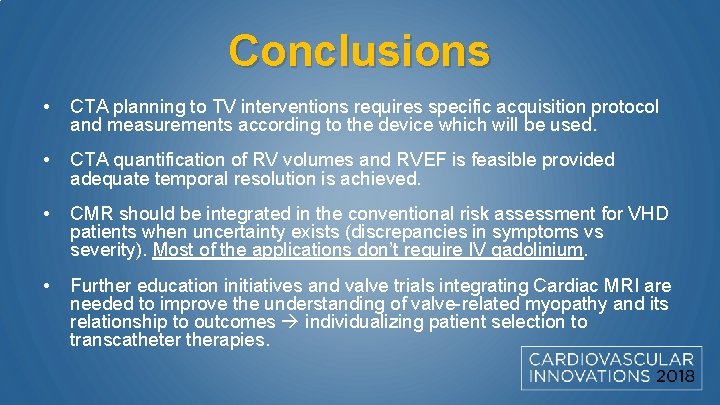 Conclusions • CTA planning to TV interventions requires specific acquisition protocol and measurements according