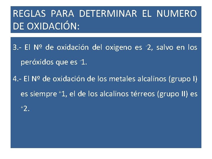 REGLAS PARA DETERMINAR EL NUMERO DE OXIDACIÓN: 3. - El Nº de oxidación del