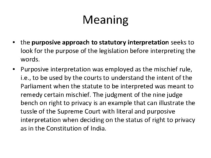 Meaning • the purposive approach to statutory interpretation seeks to look for the purpose