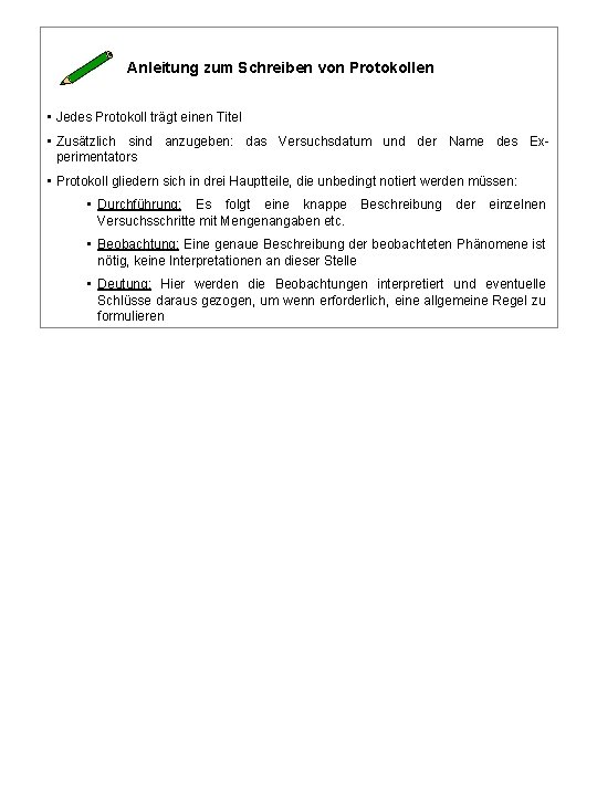 Anleitung zum Schreiben von Protokollen • Jedes Protokoll trägt einen Titel • Zusätzlich sind