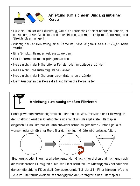 Anleitung zum sicheren Umgang mit einer Kerze • Da viele Schüler ein Feuerzeug, wie