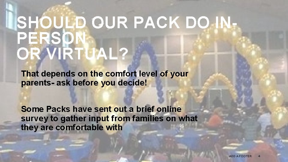 SHOULD OUR PACK DO INPERSON OR VIRTUAL? That depends on the comfort level of