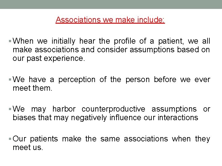 Associations we make include: § When we initially hear the profile of a patient,