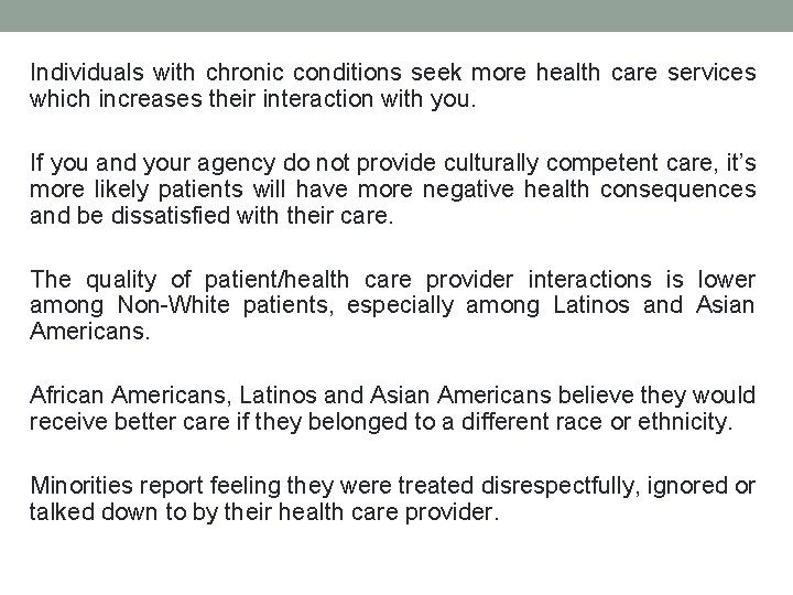Individuals with chronic conditions seek more health care services which increases their interaction with