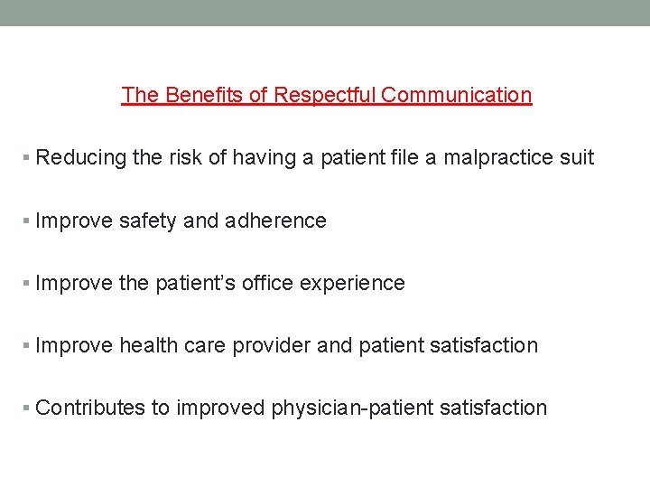 The Benefits of Respectful Communication § Reducing the risk of having a patient file