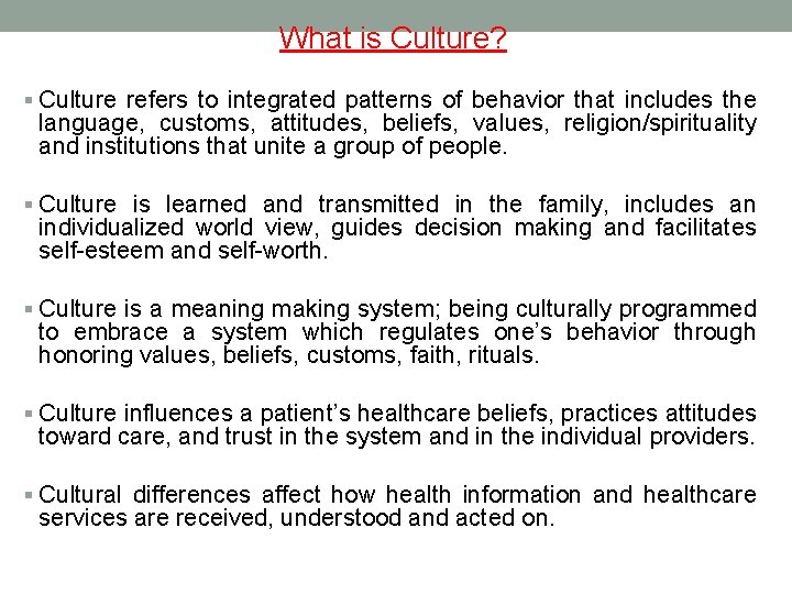 What is Culture? § Culture refers to integrated patterns of behavior that includes the