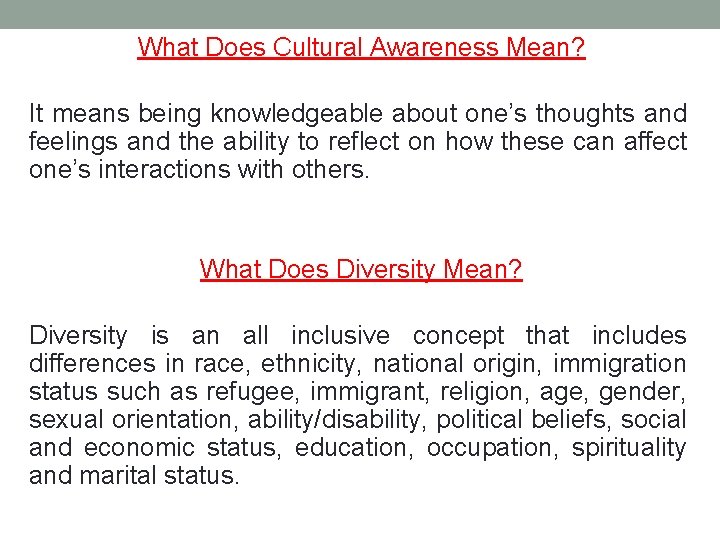What Does Cultural Awareness Mean? It means being knowledgeable about one’s thoughts and feelings