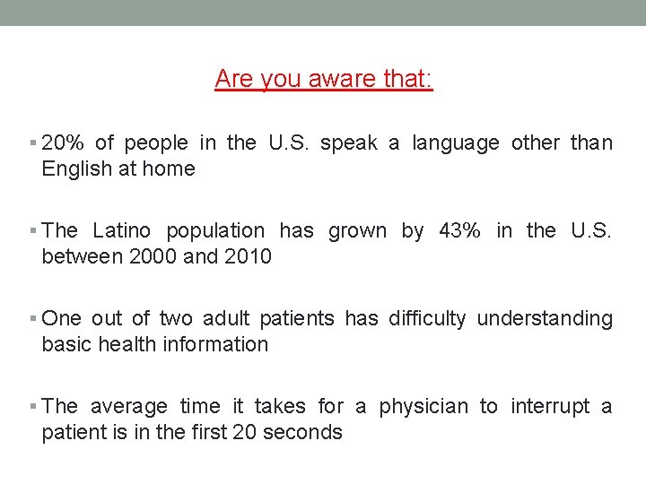 Are you aware that: § 20% of people in the U. S. speak a