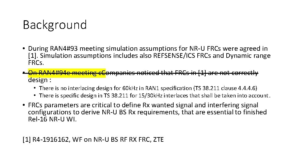 Background • During RAN 4#93 meeting simulation assumptions for NR-U FRCs were agreed in