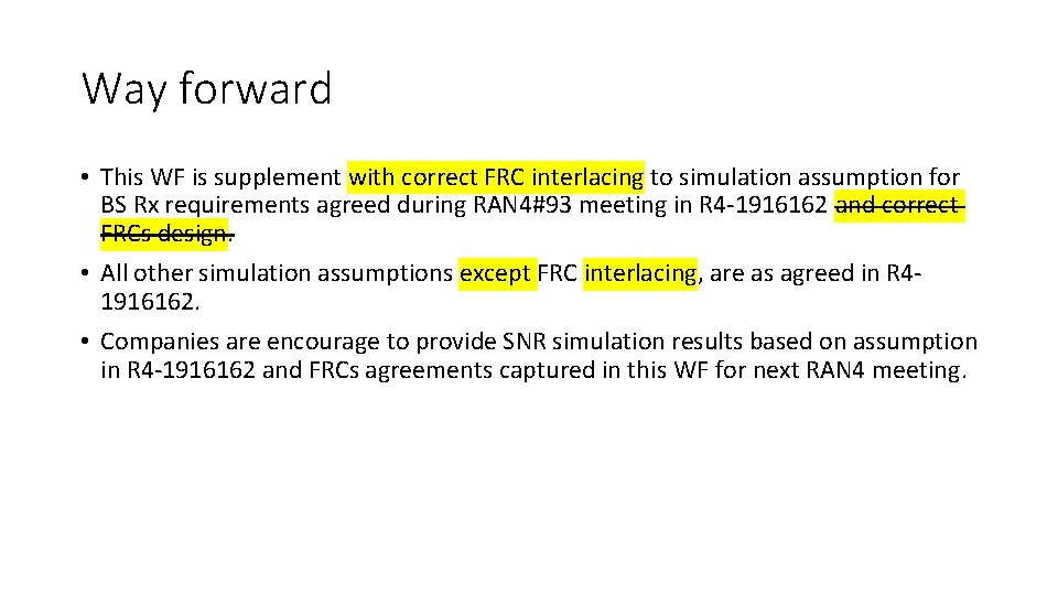 Way forward • This WF is supplement with correct FRC interlacing to simulation assumption