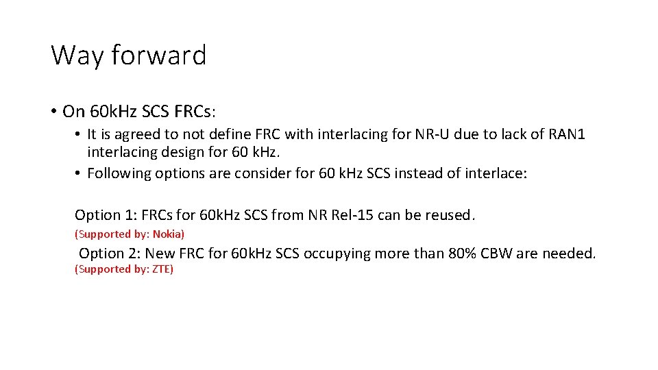 Way forward • On 60 k. Hz SCS FRCs: • It is agreed to