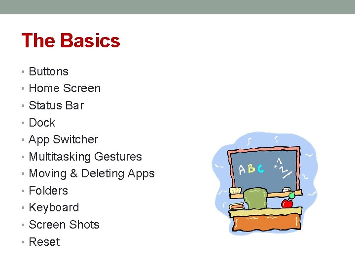 The Basics • Buttons • Home Screen • Status Bar • Dock • App