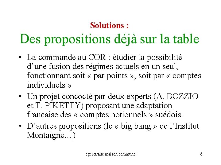 Solutions : Des propositions déjà sur la table • La commande au COR :