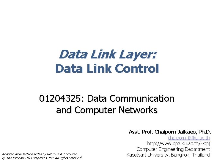 Data Link Layer: Data Link Control 01204325: Data Communication and Computer Networks Adapted from