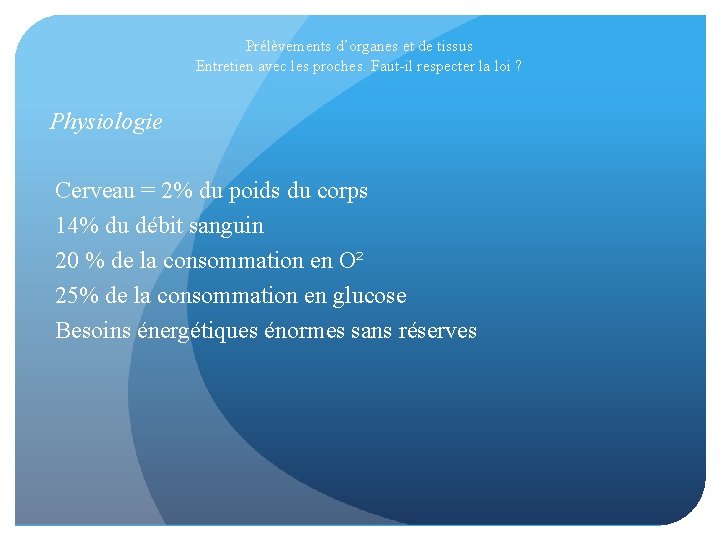 Prélèvements d’organes et de tissus Entretien avec les proches. Faut-il respecter la loi ?