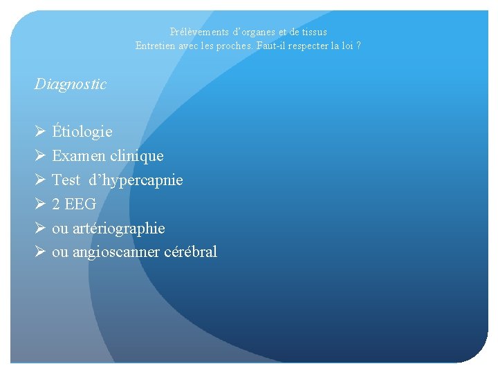 Prélèvements d’organes et de tissus Entretien avec les proches. Faut-il respecter la loi ?