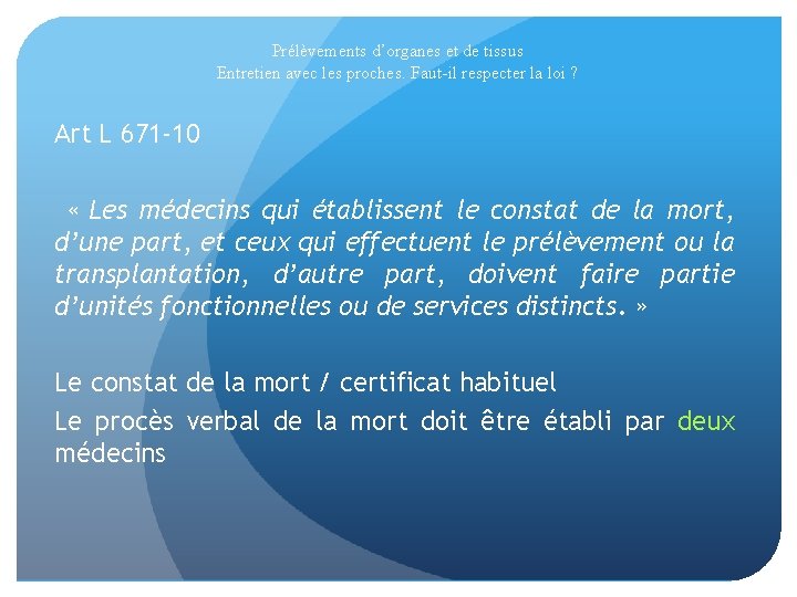 Prélèvements d’organes et de tissus Entretien avec les proches. Faut-il respecter la loi ?