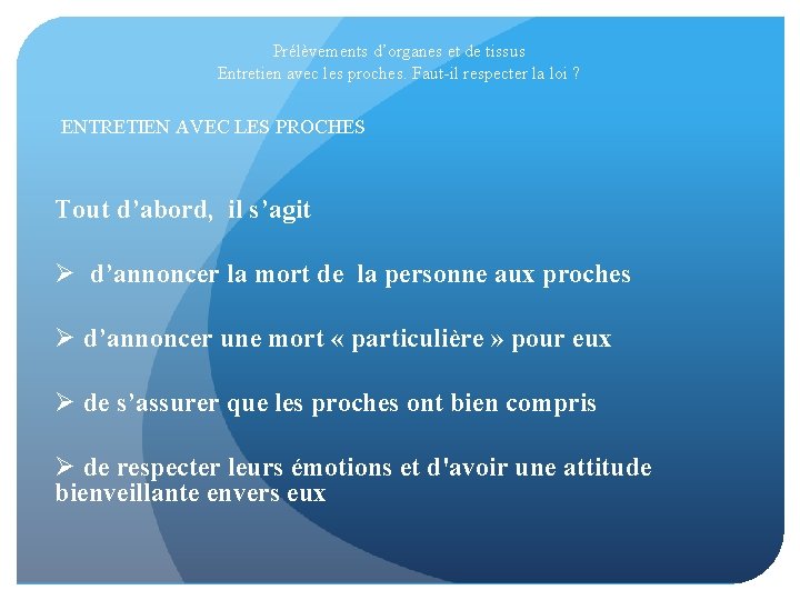 Prélèvements d’organes et de tissus Entretien avec les proches. Faut-il respecter la loi ?