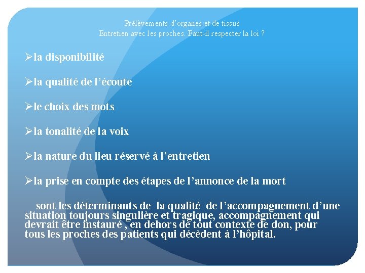 Prélèvements d’organes et de tissus Entretien avec les proches. Faut-il respecter la loi ?