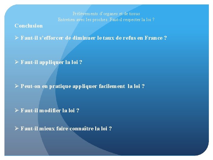 Prélèvements d’organes et de tissus Entretien avec les proches. Faut-il respecter la loi ?