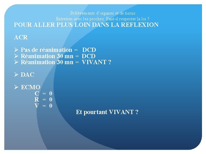 Prélèvements d’organes et de tissus Entretien avec les proches. Faut-il respecter la loi ?