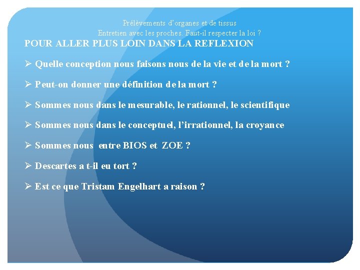 Prélèvements d’organes et de tissus Entretien avec les proches. Faut-il respecter la loi ?