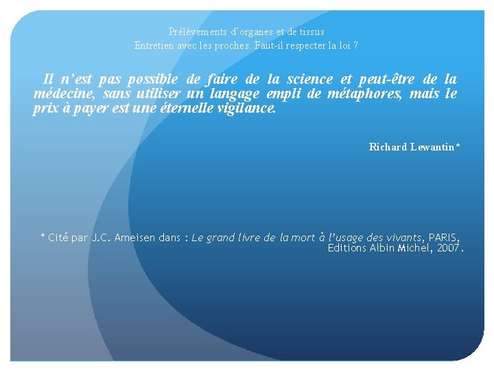 Prélèvements d’organes et de tissus Entretien avec les proches. Faut-il respecter la loi ?