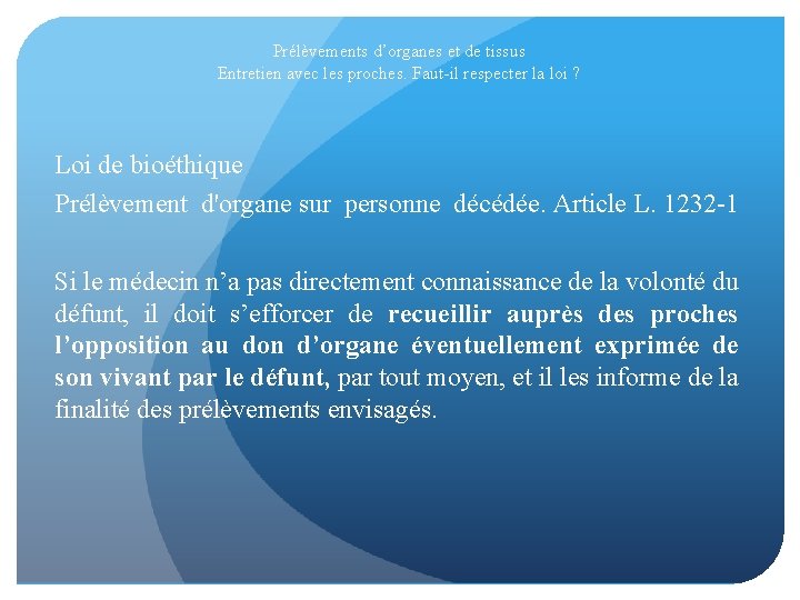 Prélèvements d’organes et de tissus Entretien avec les proches. Faut-il respecter la loi ?