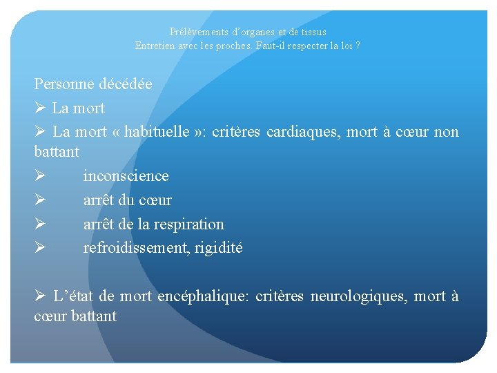 Prélèvements d’organes et de tissus Entretien avec les proches. Faut-il respecter la loi ?